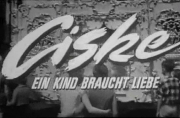 CISKE EIN KIND BRAUCHT LIEBE 1955