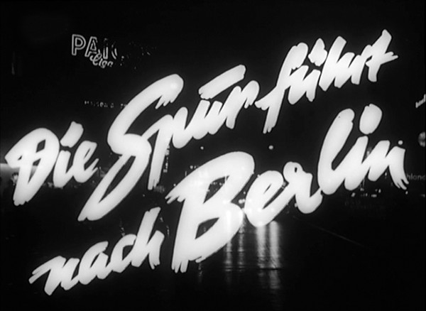 DIE SPUR FÜHRT NACH BERLIN 1952