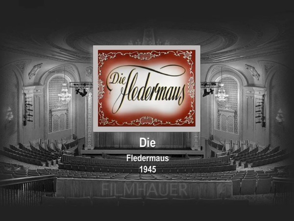 DIE FLEDERMAUS 1945