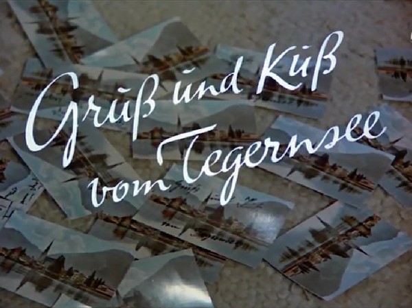 GRUSSE UND KUSSE VOM TEGERNSEE 1957
