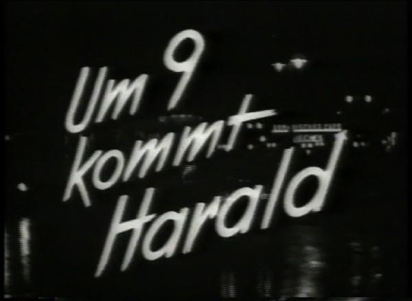 UM 9 UHR KOMMT HARALD 1943