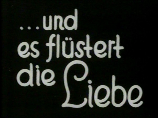 UND ES FLUESTERT DIE LIEBE 1935