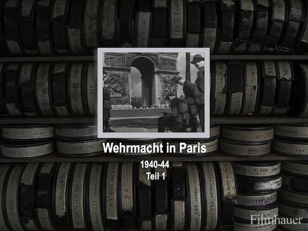 WEHRMACHT IN PARIS 1940-44 Teil 1