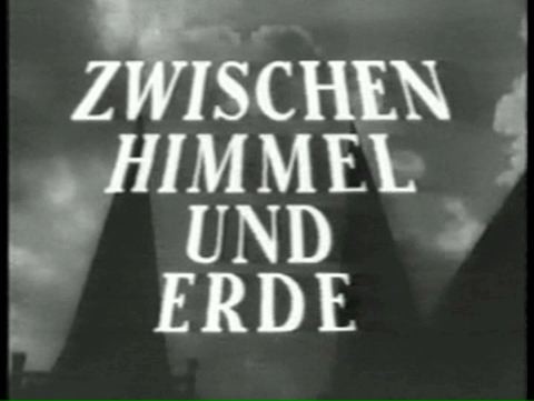 ZWISCHEN HIMMEL UND ERDE 1942